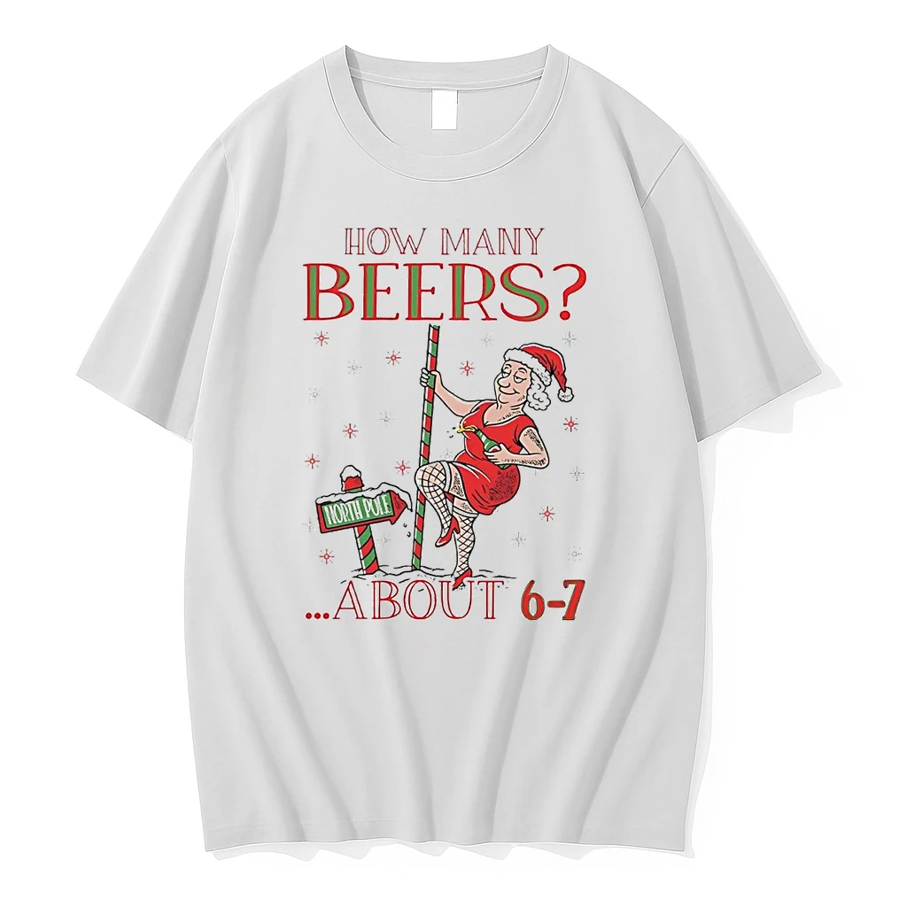Mrs Clause How Many Beers About 6 7 Ugly Christmas Shirts