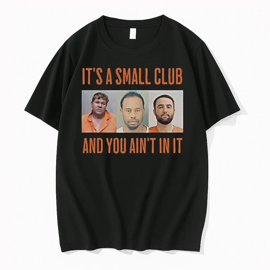 Mugshots Its A Small Club And You Aint In It Shirts