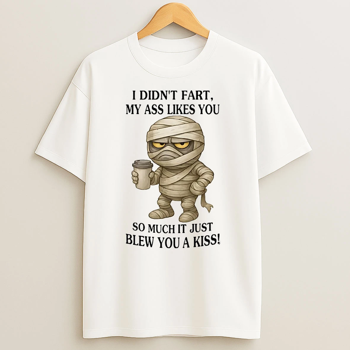 Mummy I Didnt Fart My Ass Likes You It Just Blew You A Kiss Shirts
