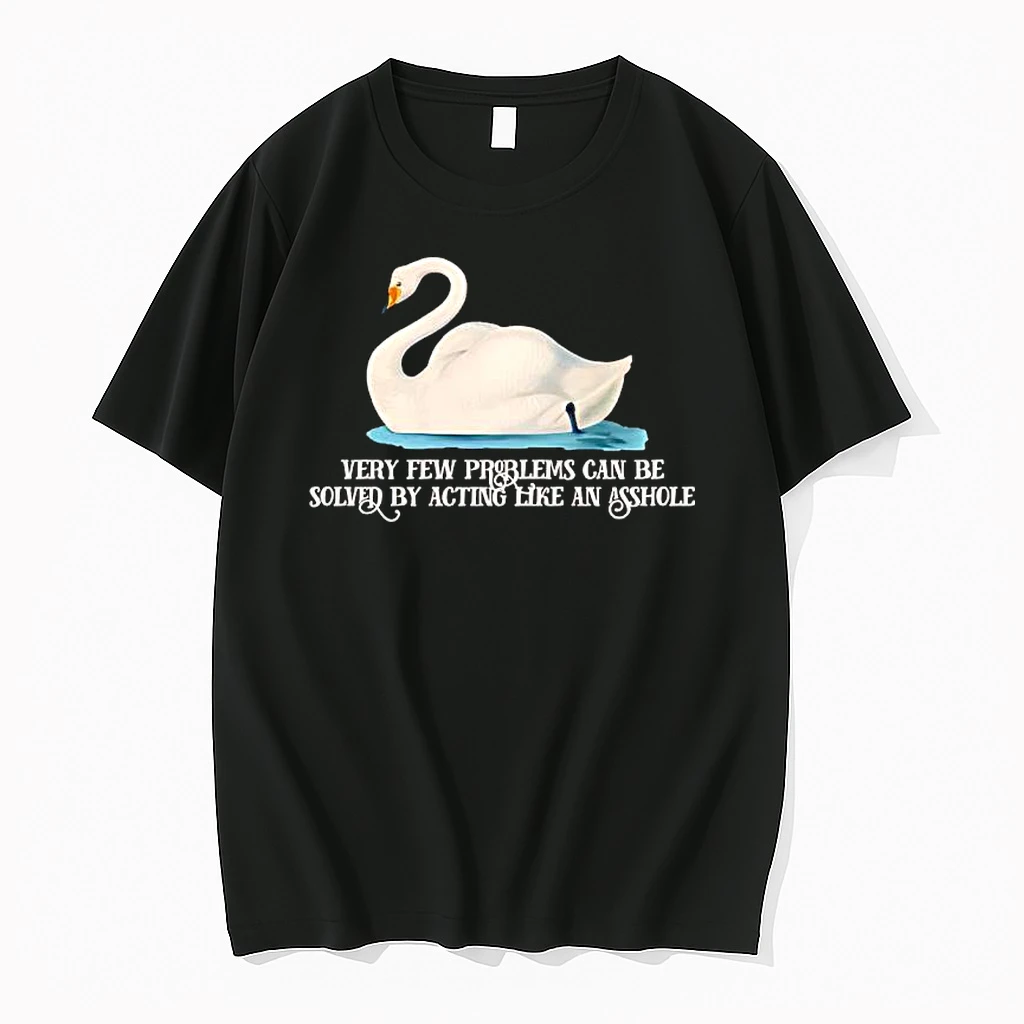 Mute Swan Very Few Problems Can Be Solved By Acting Like An Asshole Shirts