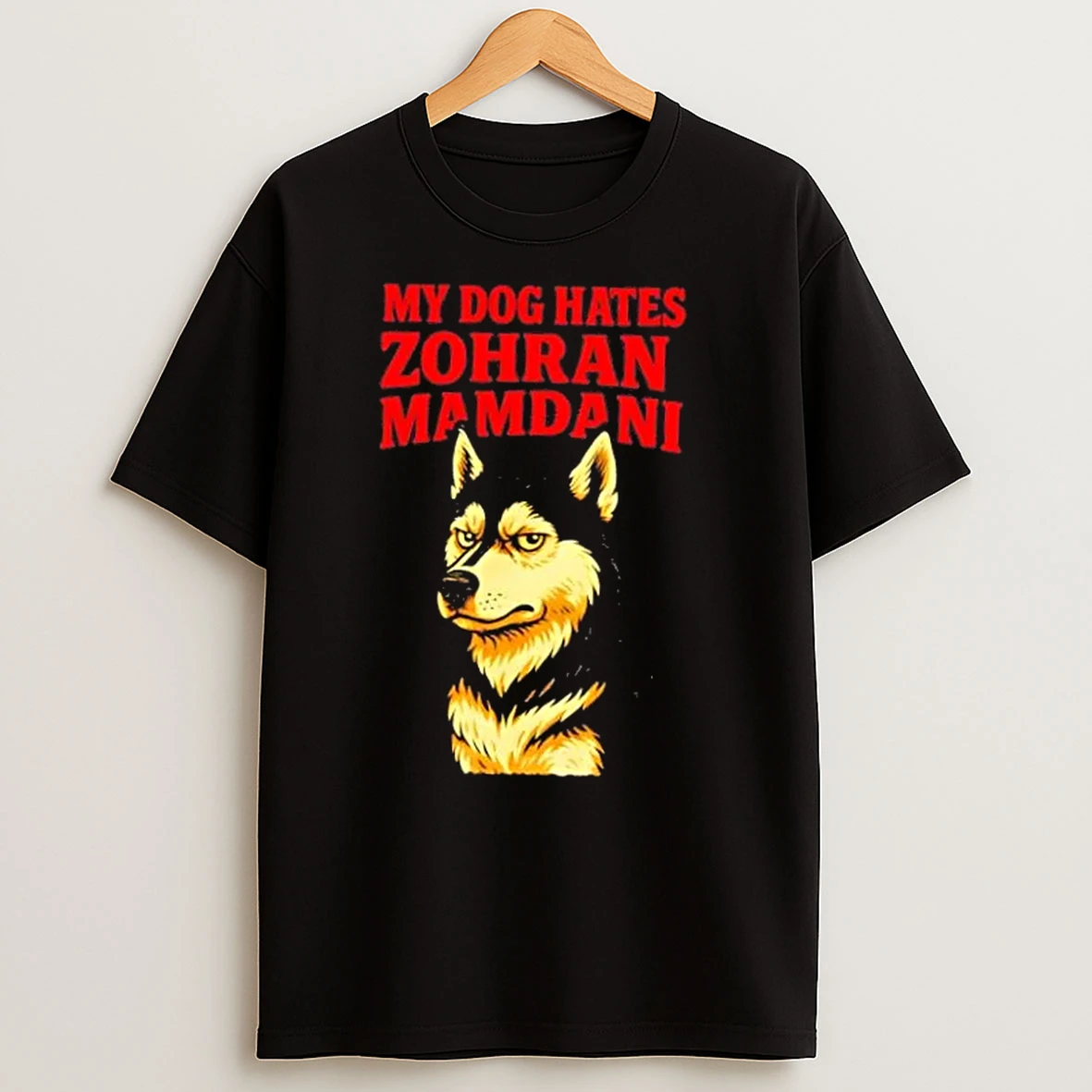 My Dog Hates Zohran Mamdani T Shirts