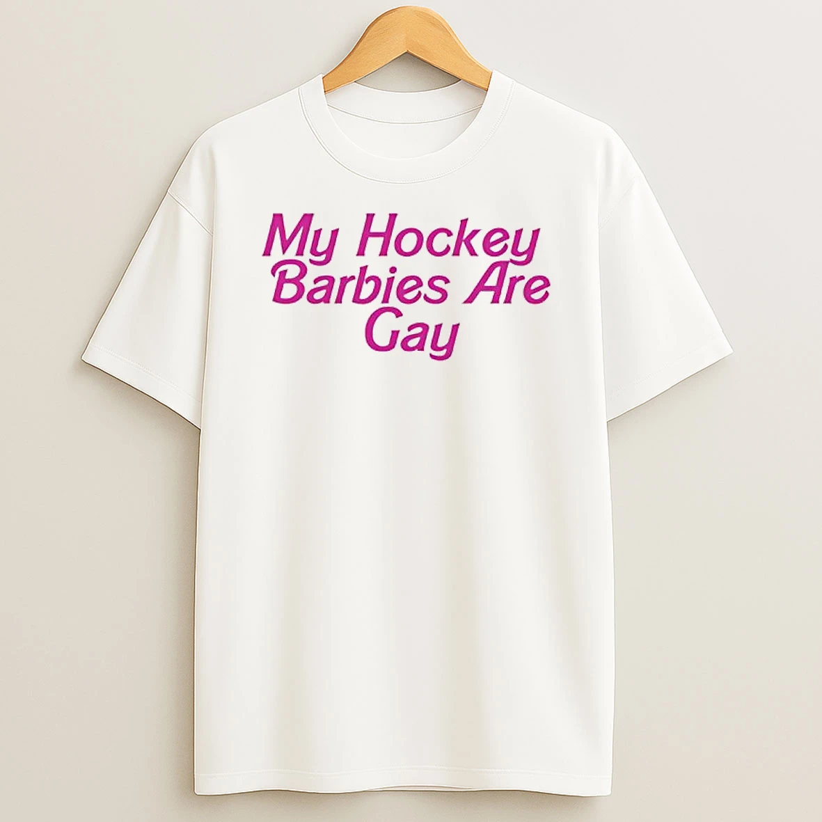 My Hockey Barbies Are Gay Pink Text Shirts