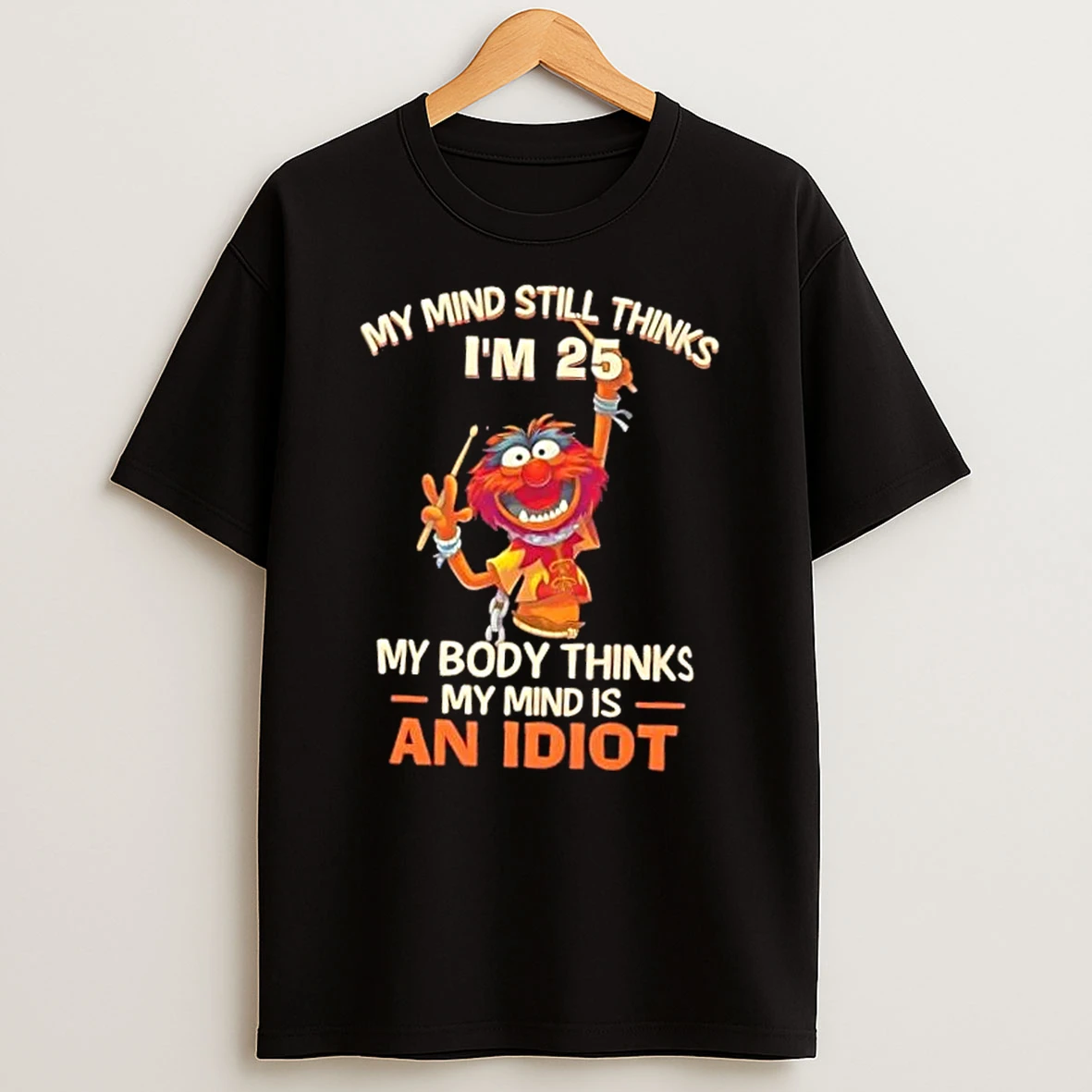 My Mind Thinks Im 25 Aging Humor Shirts