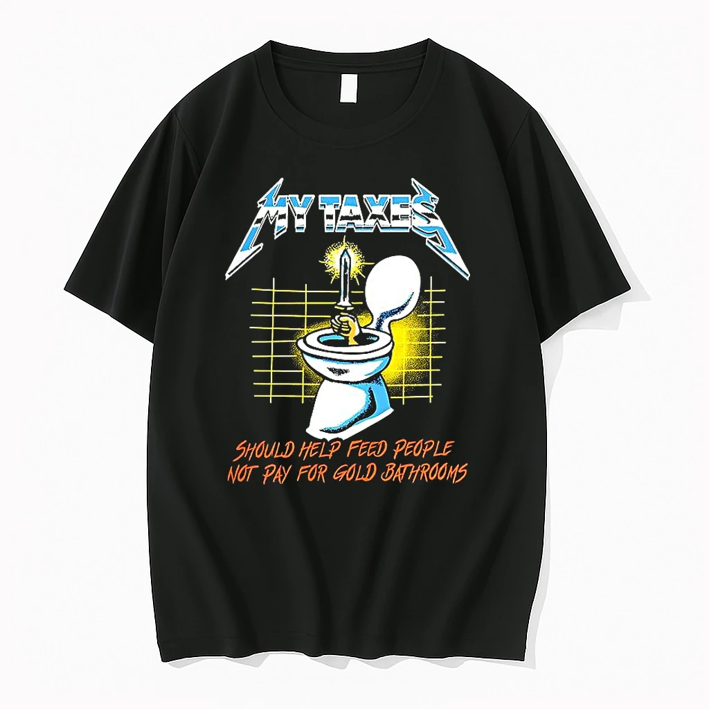 My Taxes Should Help Feed People Not Pay For Gold Bathrooms Caricature Shirts