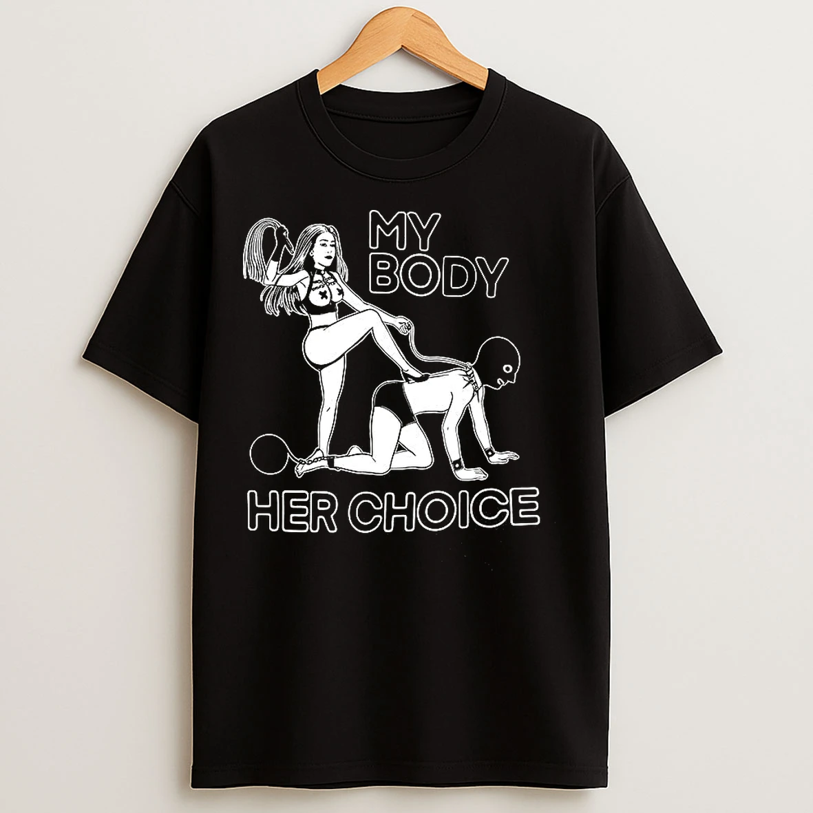 My Body My Choice Sexy T Shirts