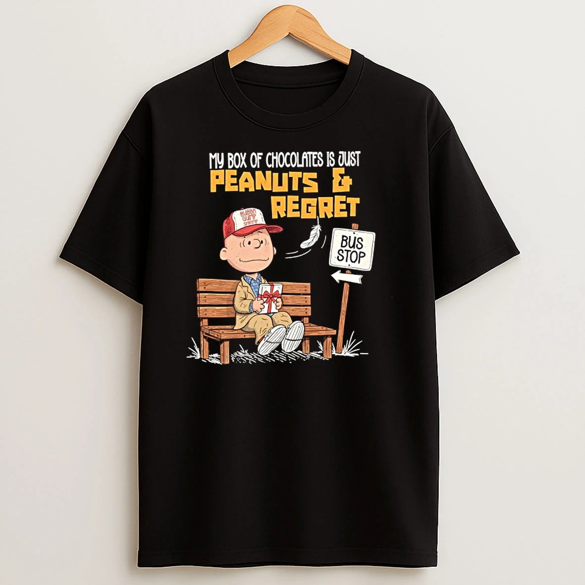 My Box Of Chocolates Is Just Peanuts Regret Bubba Gump Shrimp Bus Stop Shirts