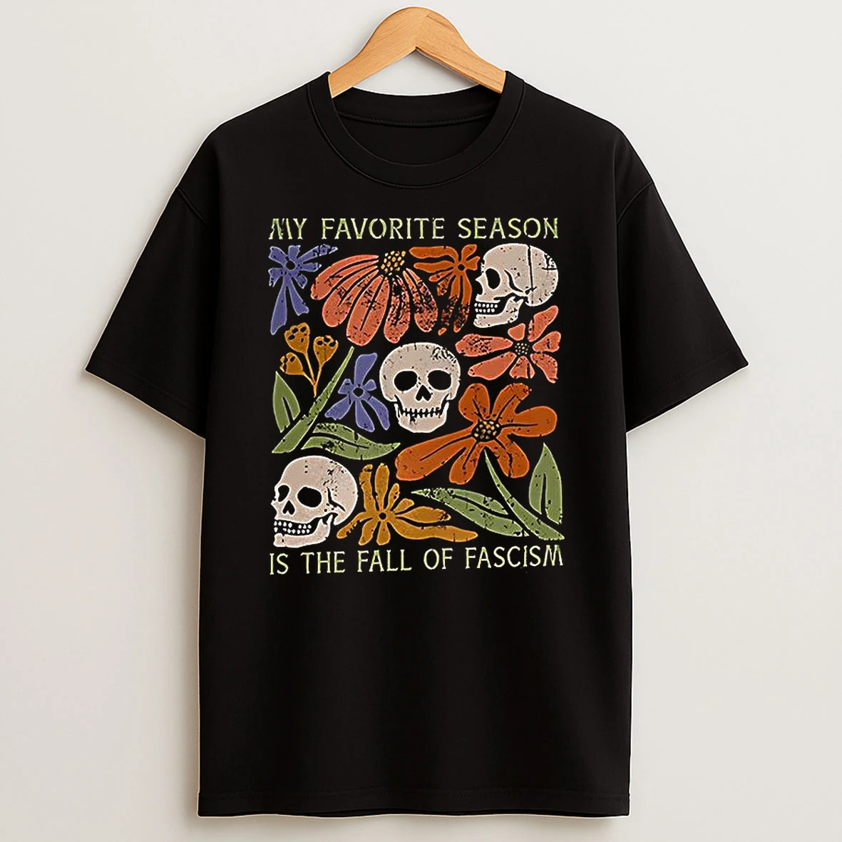 My Favorite Season Is The Fall Of Fascism Teacher Skull And Flower Shirts