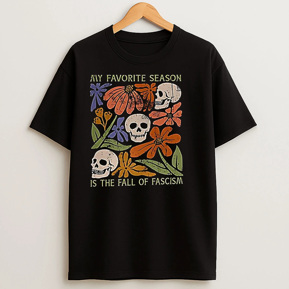 My Favorite Season Is The Fall Of Fascism Teacher Skull And Flower T Shirts
