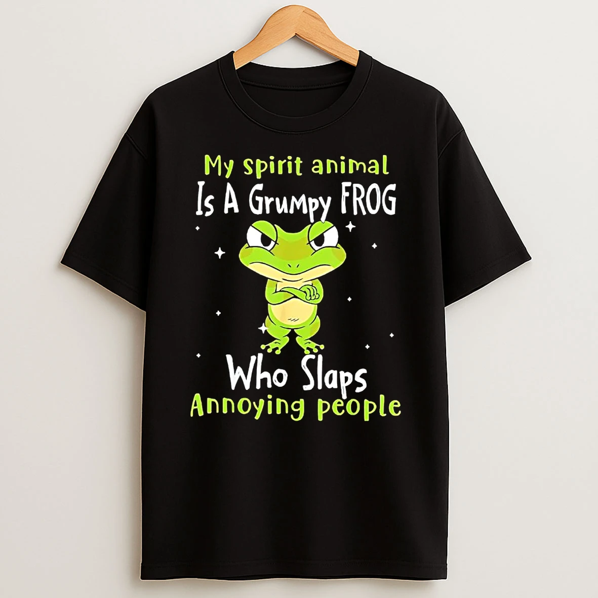 My Spirit Animal Is A Grumpy Frog Who Slaps Annoying People Shirts