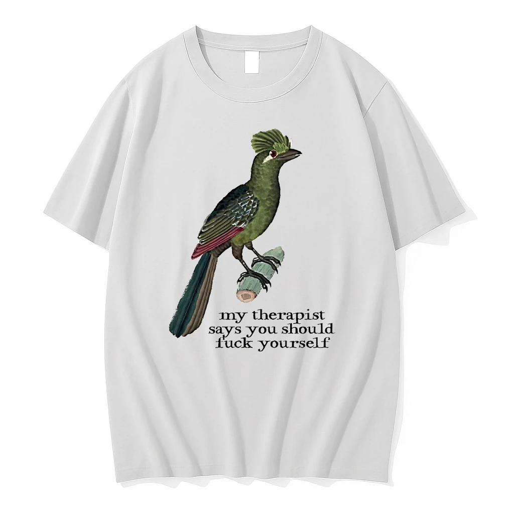 My Therapist Says You Should Fuck Yourself Shirts