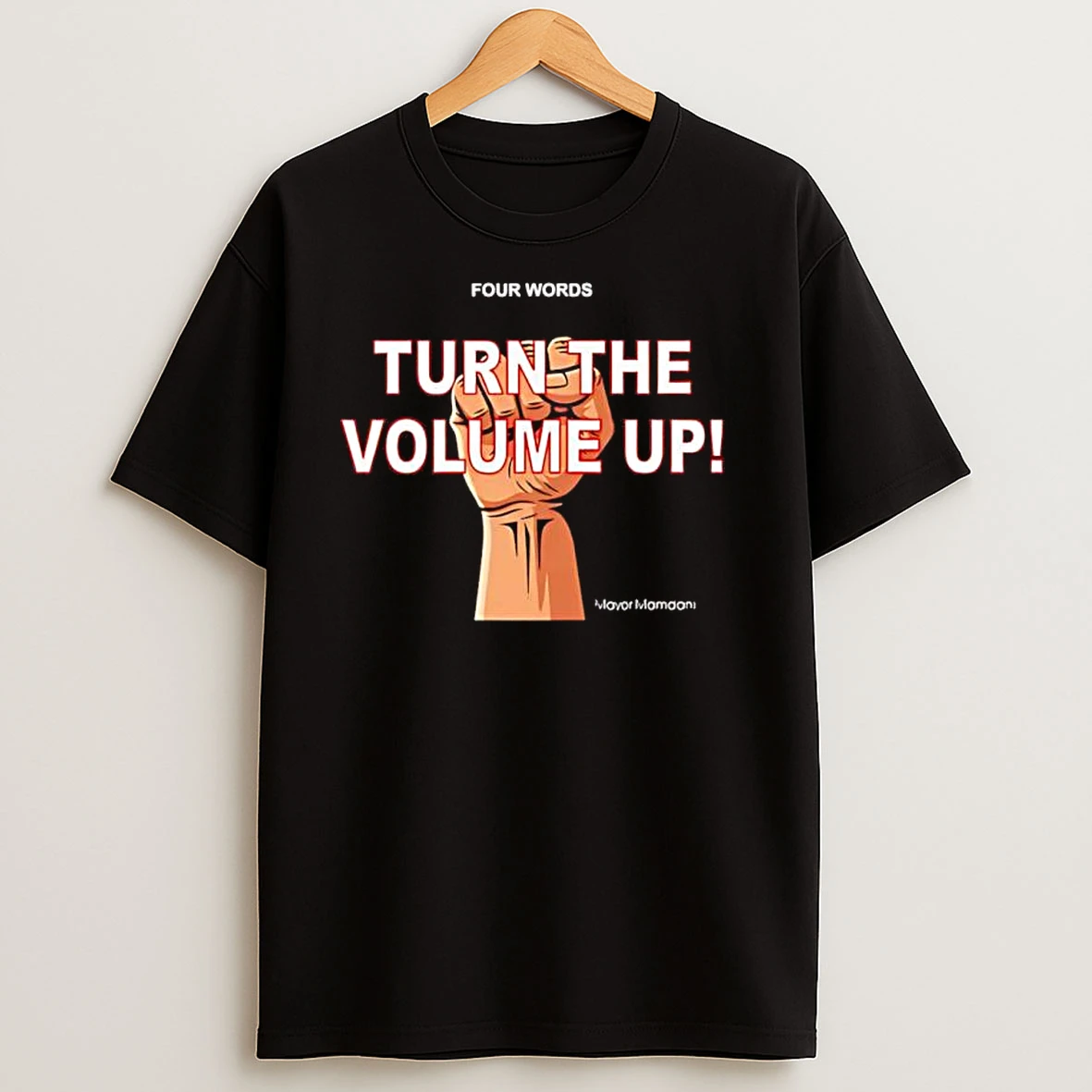 Nyc Mayor Zohran Mamdani Quote Turn The Volume Up T Shirts