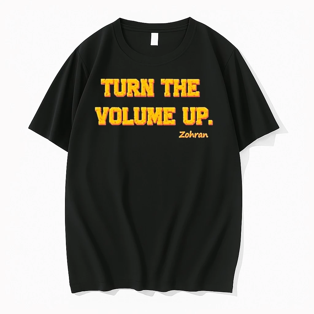 Nyc Zohran Mamdani Turn The Volume Up Shirts