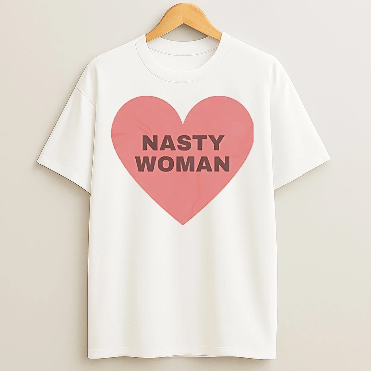 Nasty Woman In Heart T Shirts