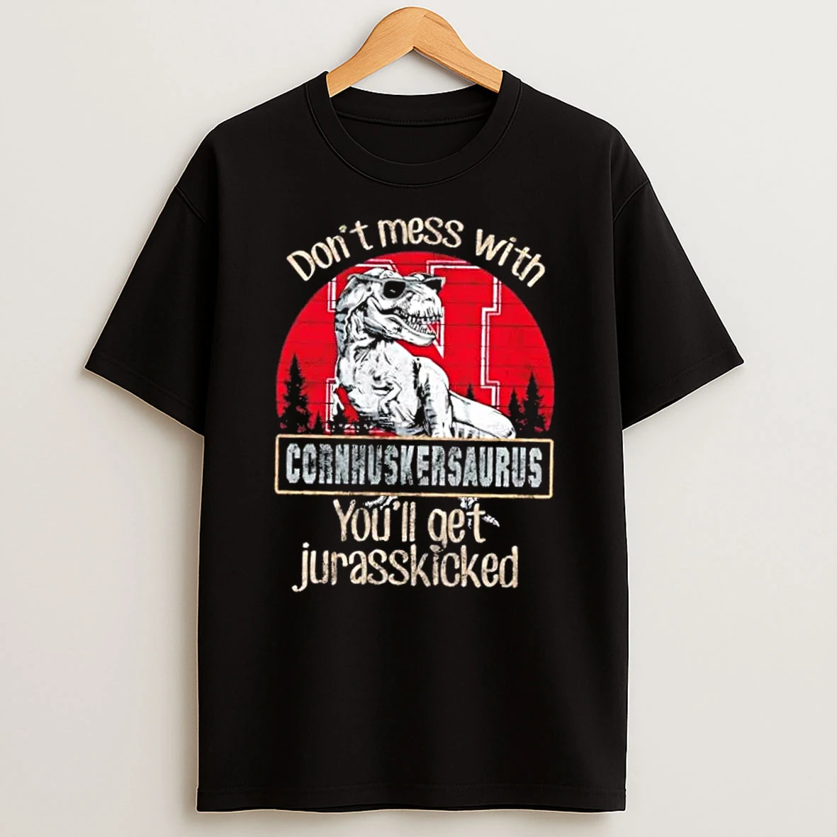 Nebraska Cornhuskers Dont Mess With Cornhuskersaurus Youll Get Jurasskicked Shirts