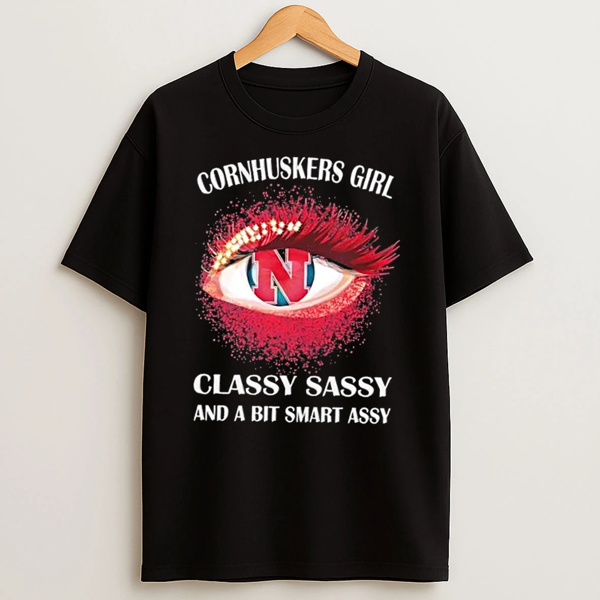 Nebraska Cornhuskers Eye Girl Fans Classy Sassy And A Bit Smart Assy Shirts
