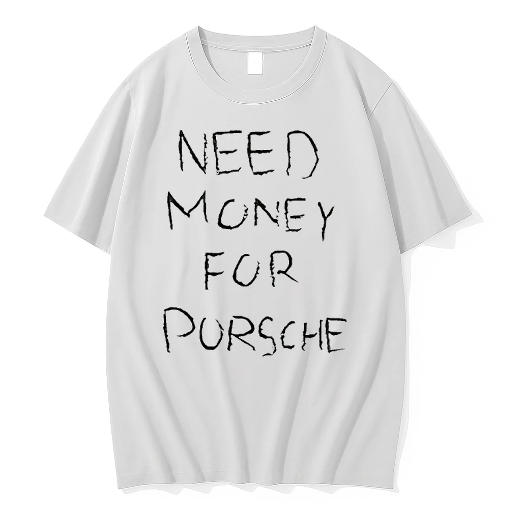 Need Money For Porsche Shirts