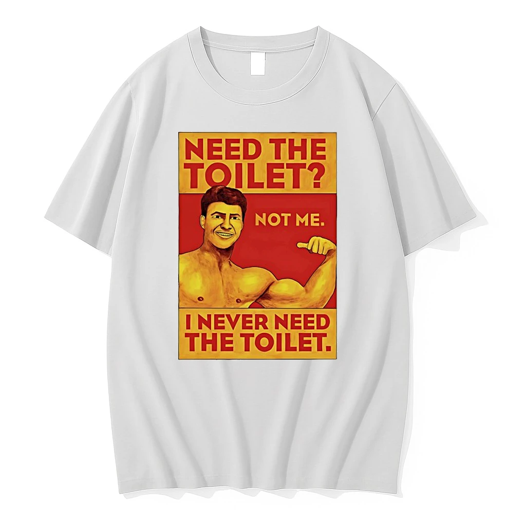 Need The Toilet I Never Need The Toilet Shirts