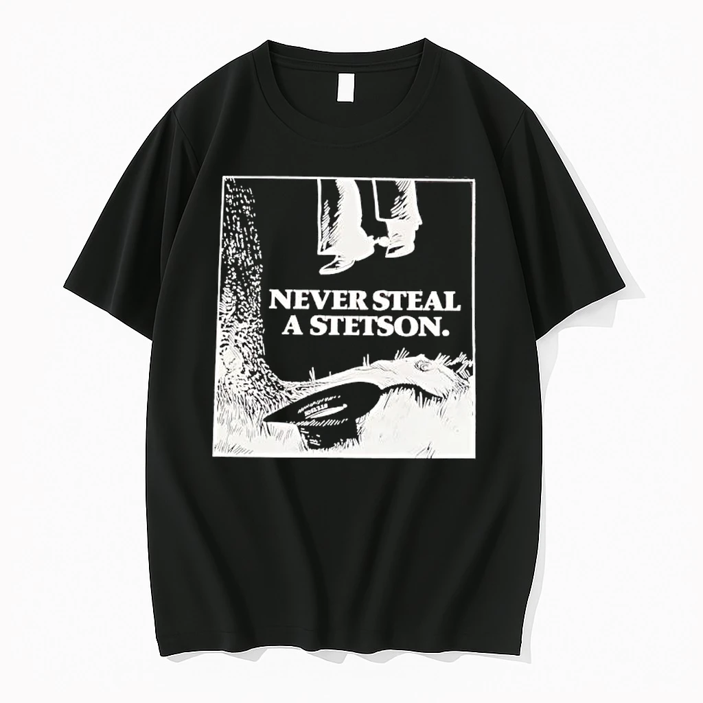 Never Steal A Stetson Shirts