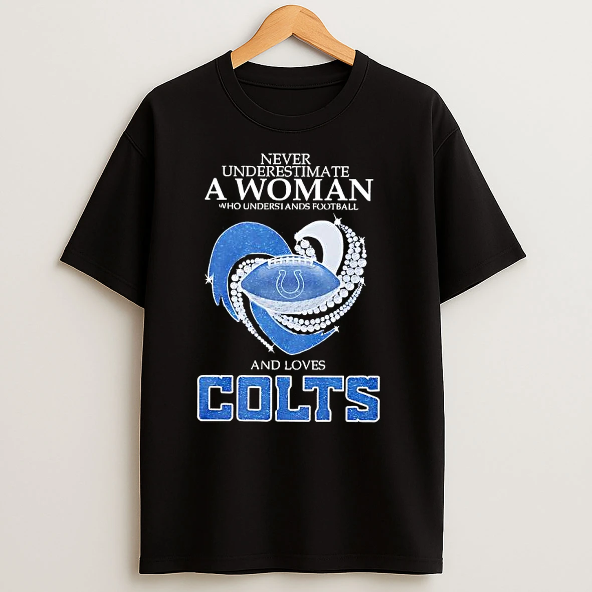 Never Underestimate A Woman Who Understands Football And Loves Colts T Shirts