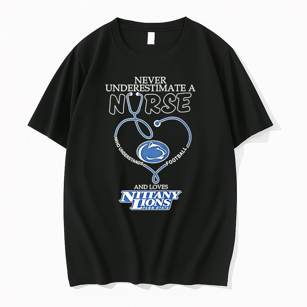 Never Underestimate A Nurse Who Understands Football And Loves Nittany Lions Penn State Shirts