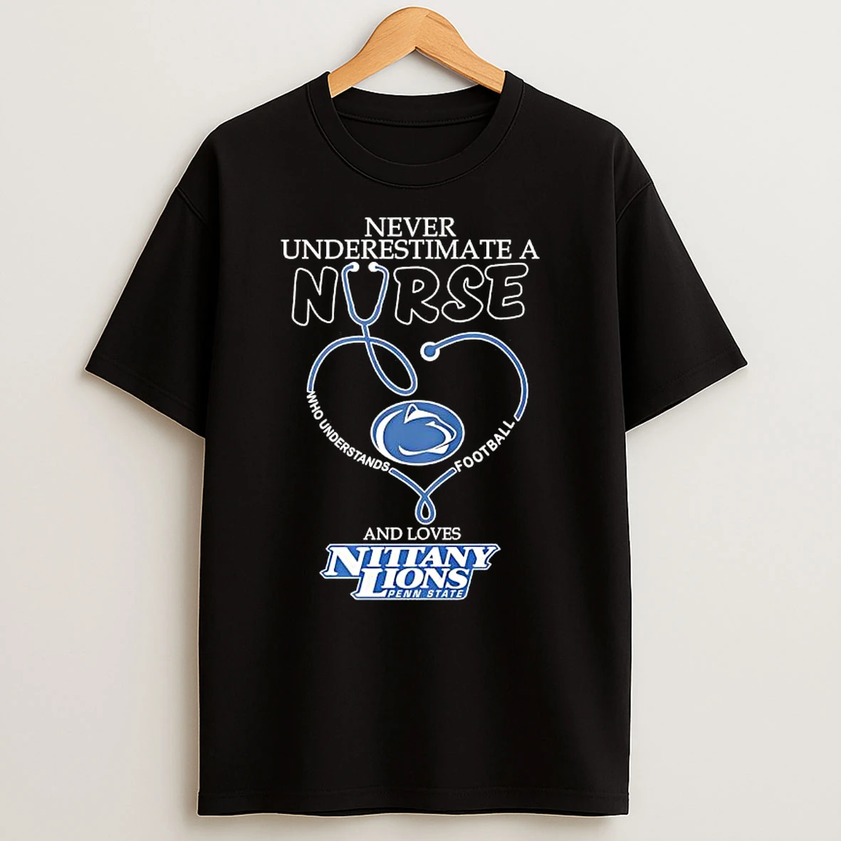 Never Underestimate A Nurse Who Understands Football And Loves Nittany Lions Penn State T Shirts