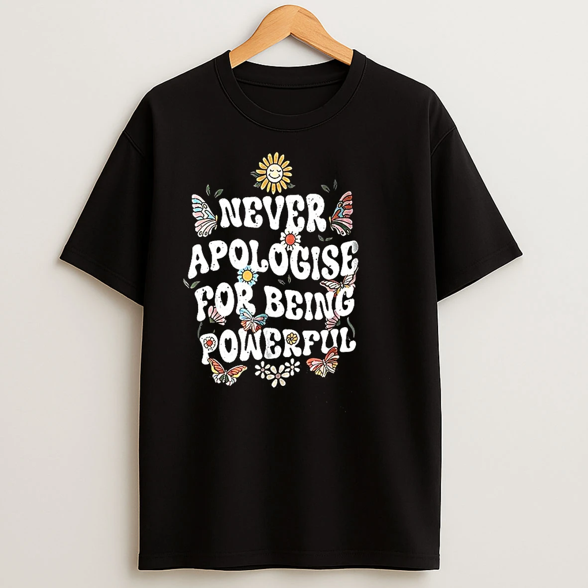 Never Apologise For Being Powerful Teacher Butterfly T Shirts
