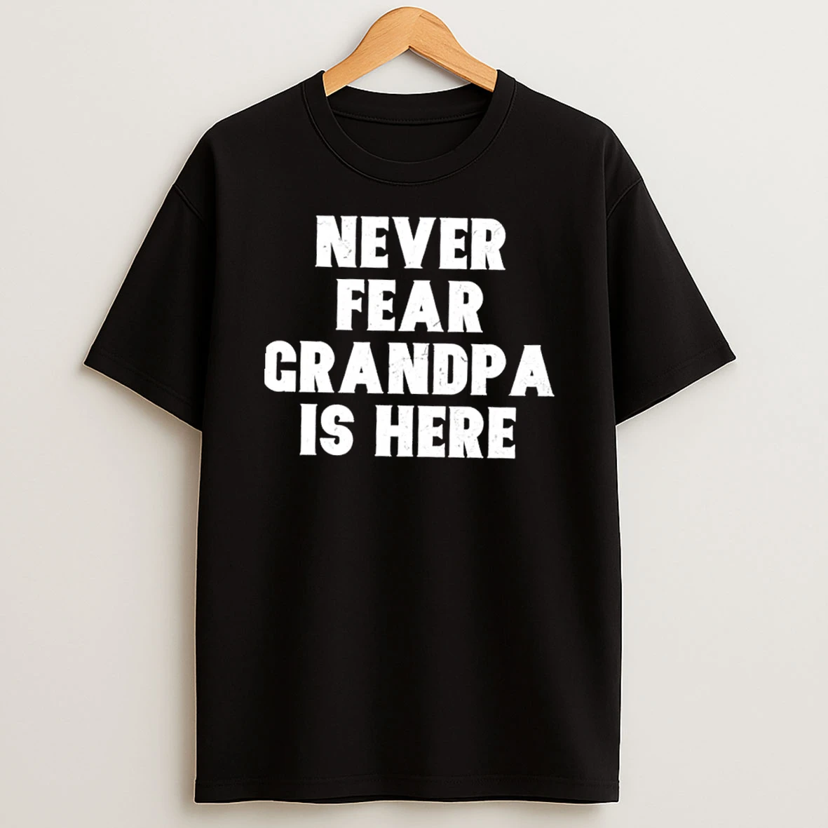 Never Fear Grandpa Is Here Shirts