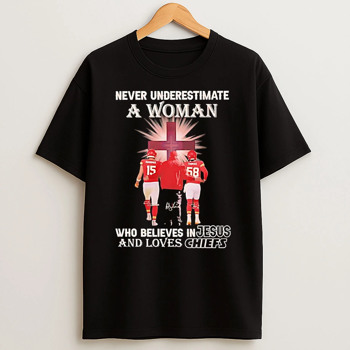 Never Underestimate A Woman Who Believes In Jesus And Loves Kc Chiefs Shirts