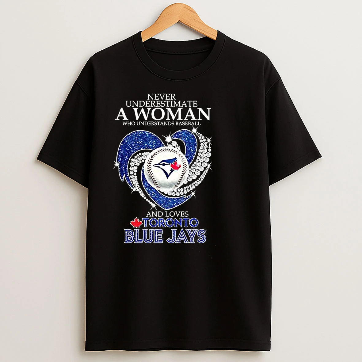 Never Underestimate A Woman Who Understands Baseball And Loves Toronto Blue Jays Baseball Lover T Shirts