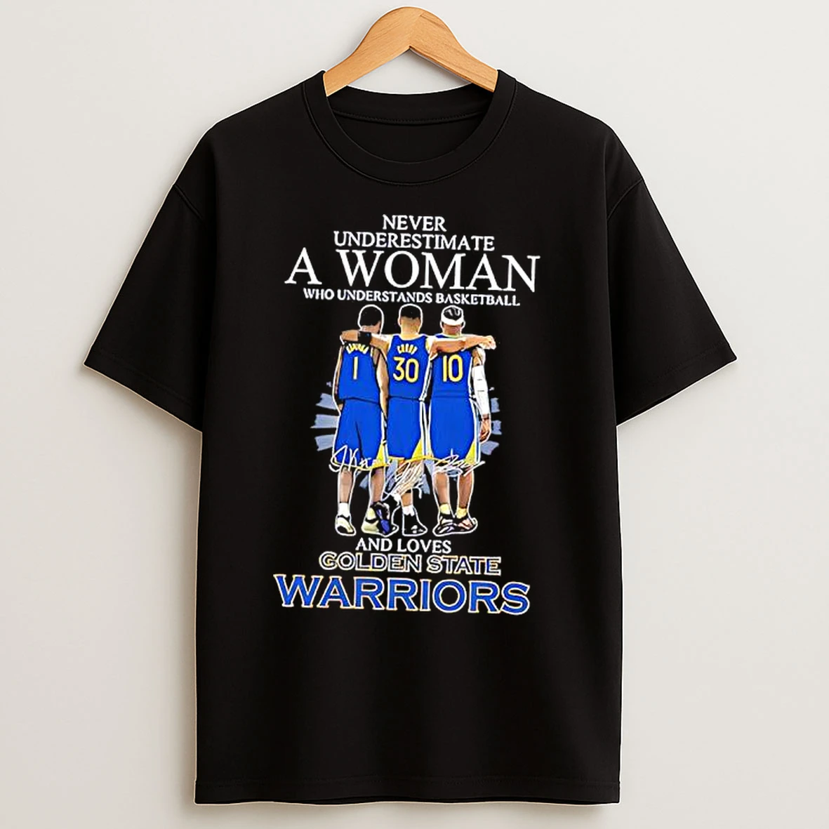 Never Underestimate A Woman Who Understands Basketball And Loves Golden State Warriors Signatures T Shirts