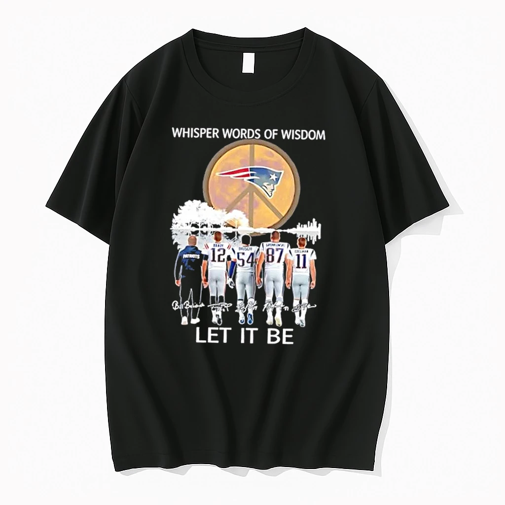 New England Patriots Brady And Legends Whisper Words Of Wisdom Let It Be Signatures Shirts