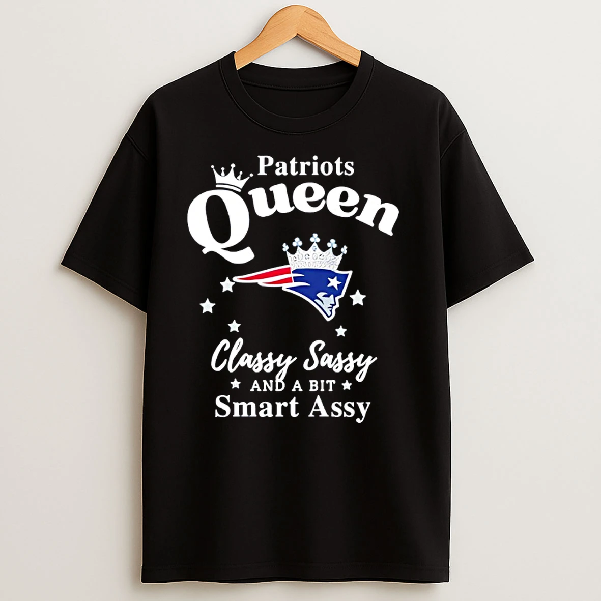 New England Patriots Queen Classy Sassy And A Bit Smart Assy Nfl T Shirts