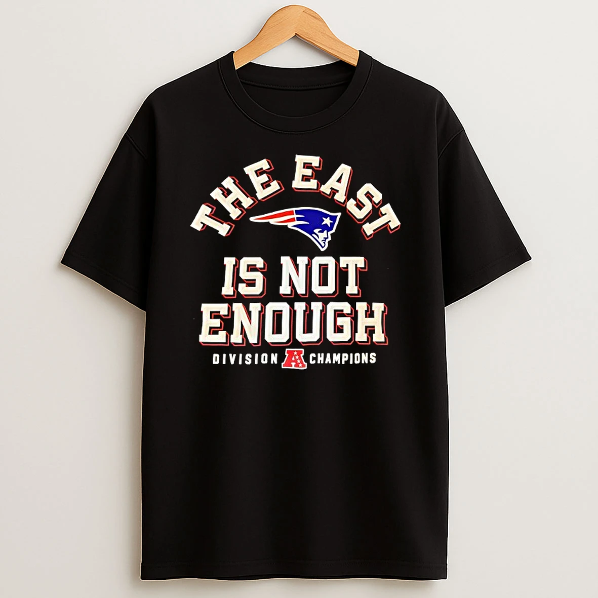 New England Patriots The East Is Not Enough Division Champions Shirts