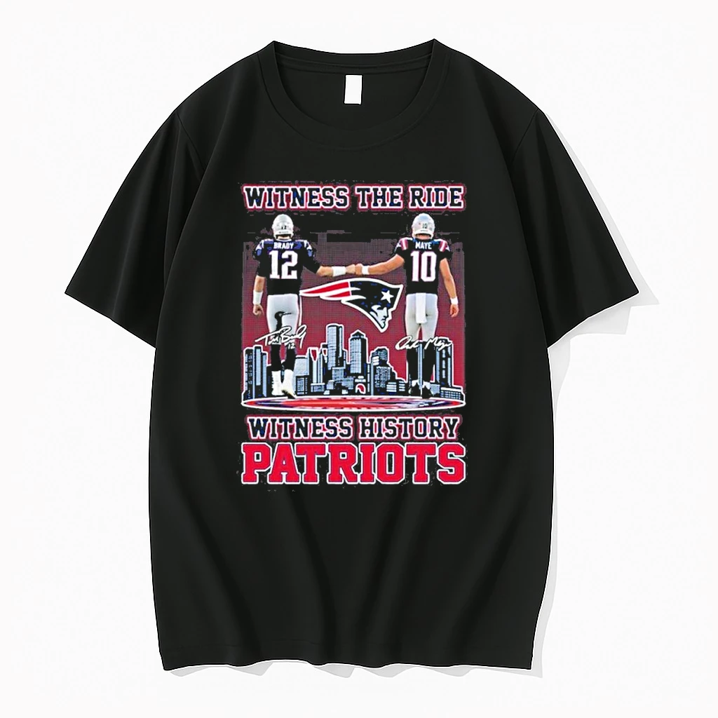 New England Patriots Tom Brady Drake Maye Witness The Ride Witness History Shirts