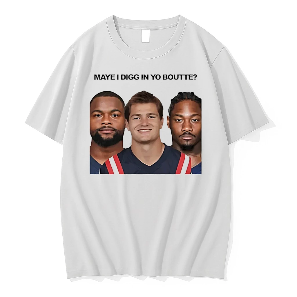 New England Football Maye I Digg In Yo Boutte Shirts