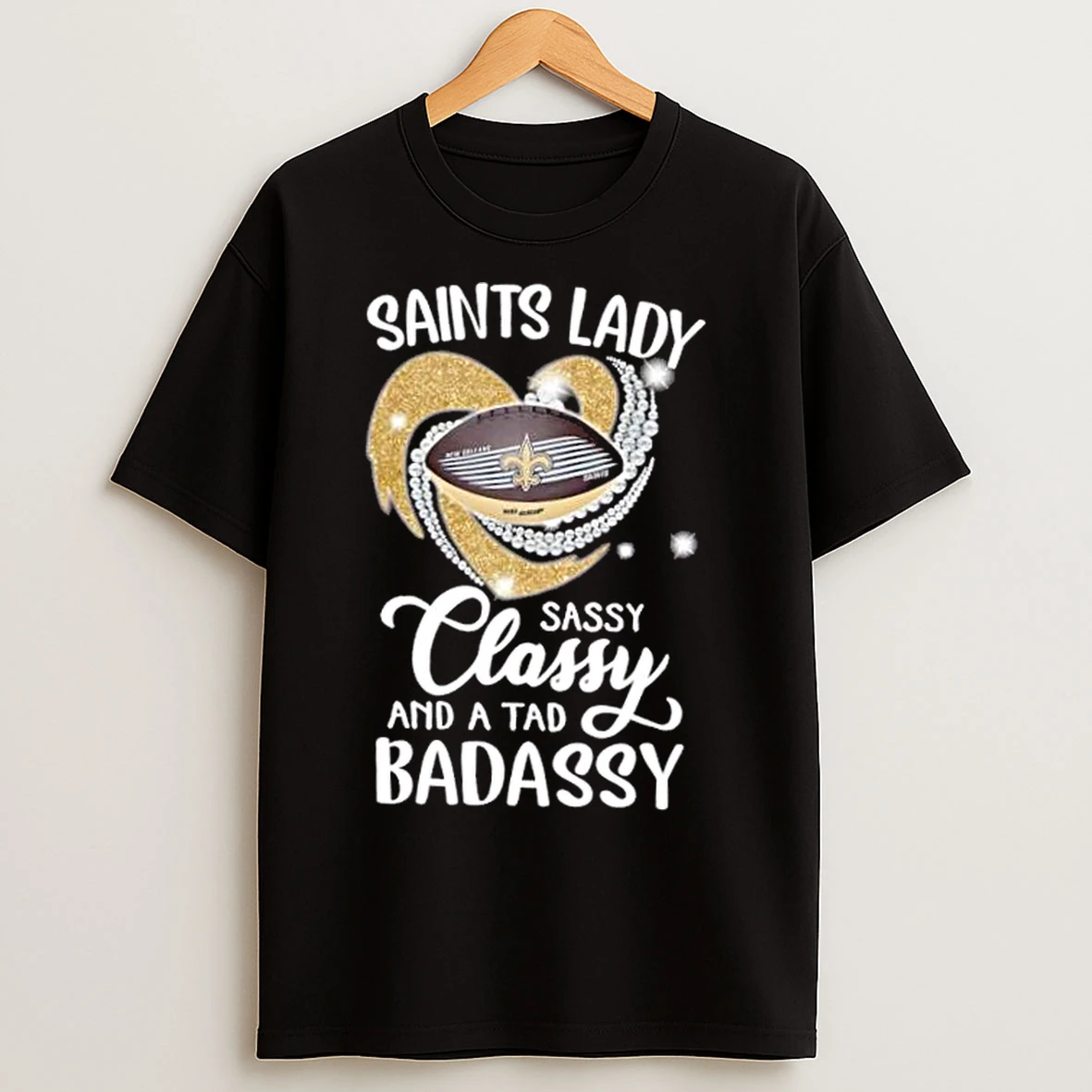 New Orleans Saints Lady Sassy Classy And A Tad Badassy Diamond Heart T Shirts