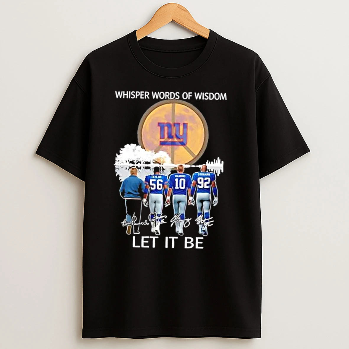 New York Giants Taylor And Legends Whisper Words Of Wisdom Let It Be Signatures T Shirts