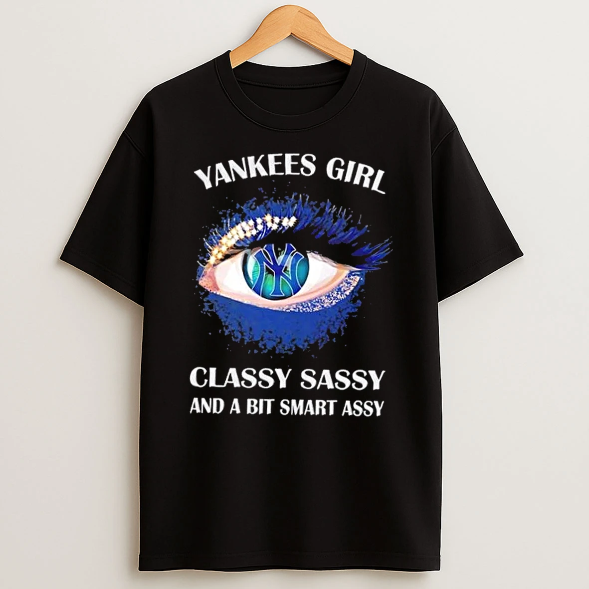 New York Yankees Eye Girl Fans Classy Sassy And A Bit Smart Assy Shirts