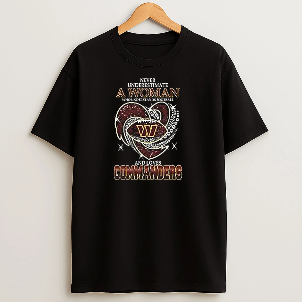 Nice Never Underestimate A Woman Who Understands Football And Loves Washington Commanders Style T Shirts