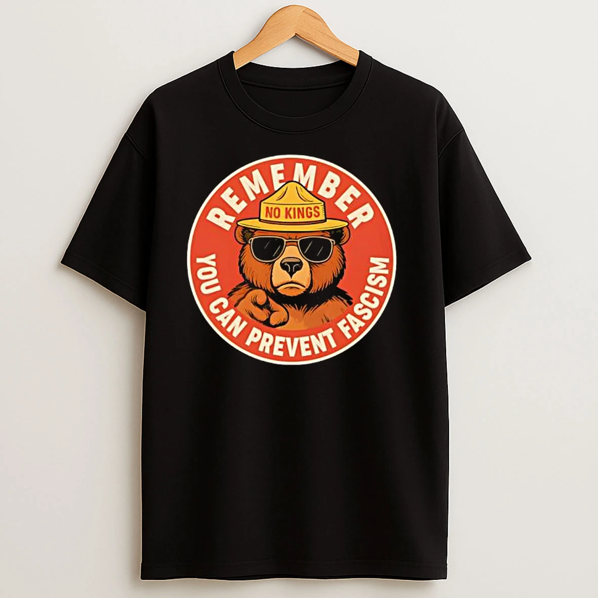 No King Bear Remember You Canprevent Fascism T Shirts