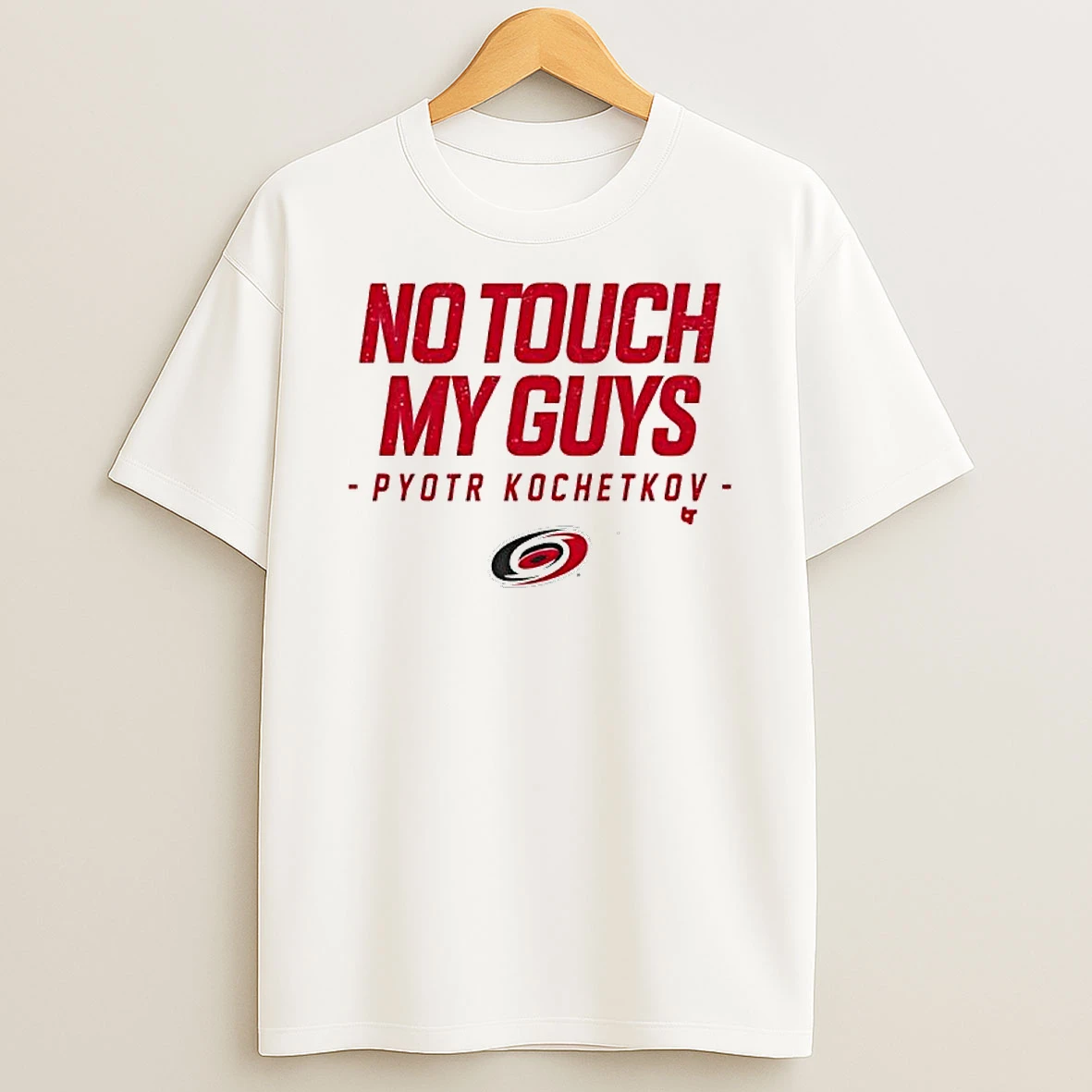 No Touch My Guys Pyotr Kochetkov Carolina Hurricanes Nhl Team Shirts