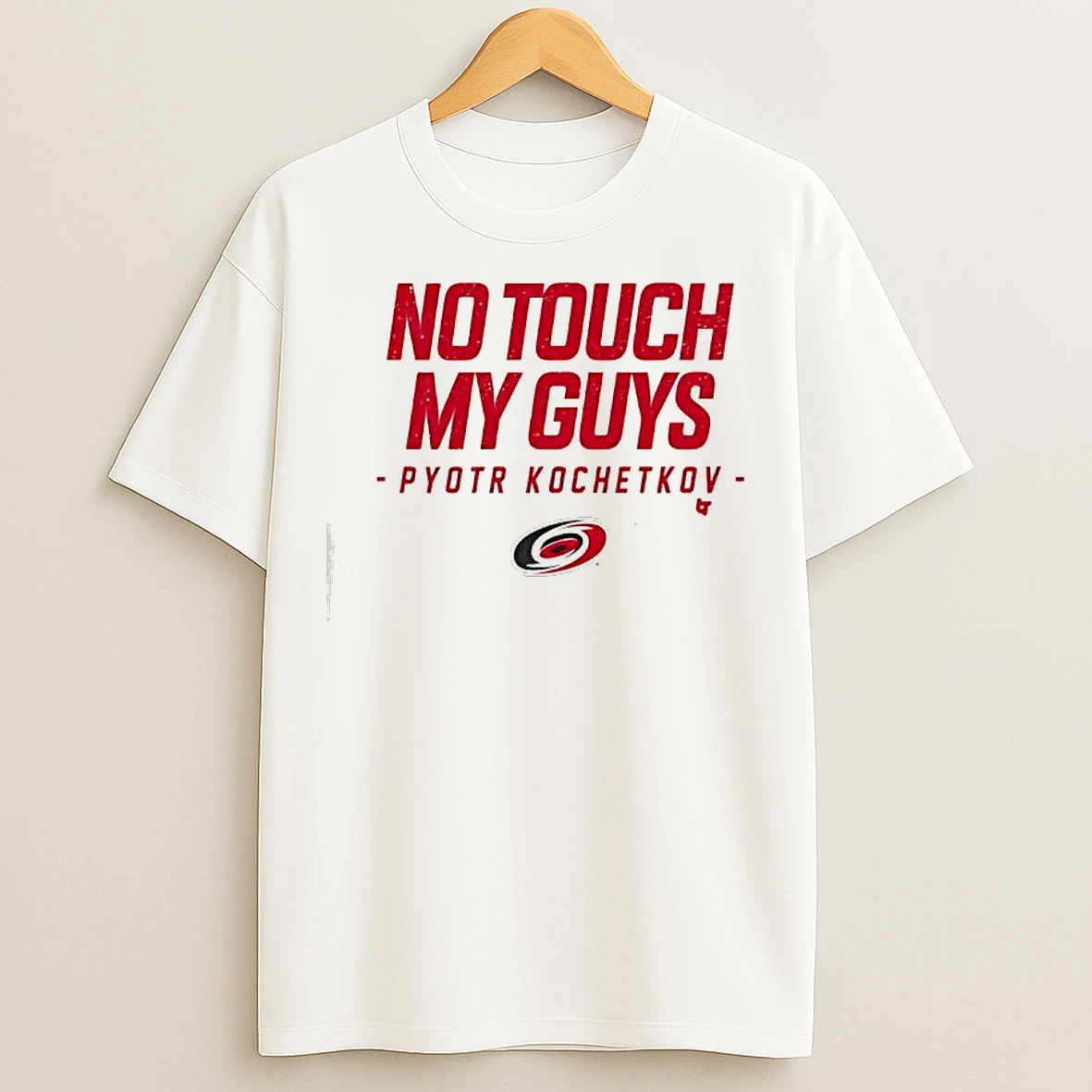 No Touch My Guys Pyotr Kochetkov Carolina Hurricanes Nhl Team T Shirts