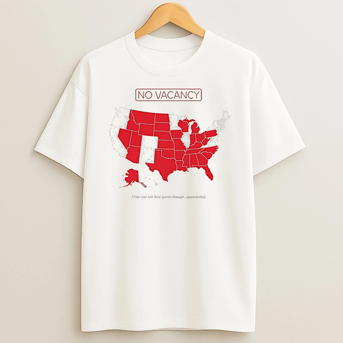 No Vacancy The Rest Are Free Game Through Apparently United States Map Shirts