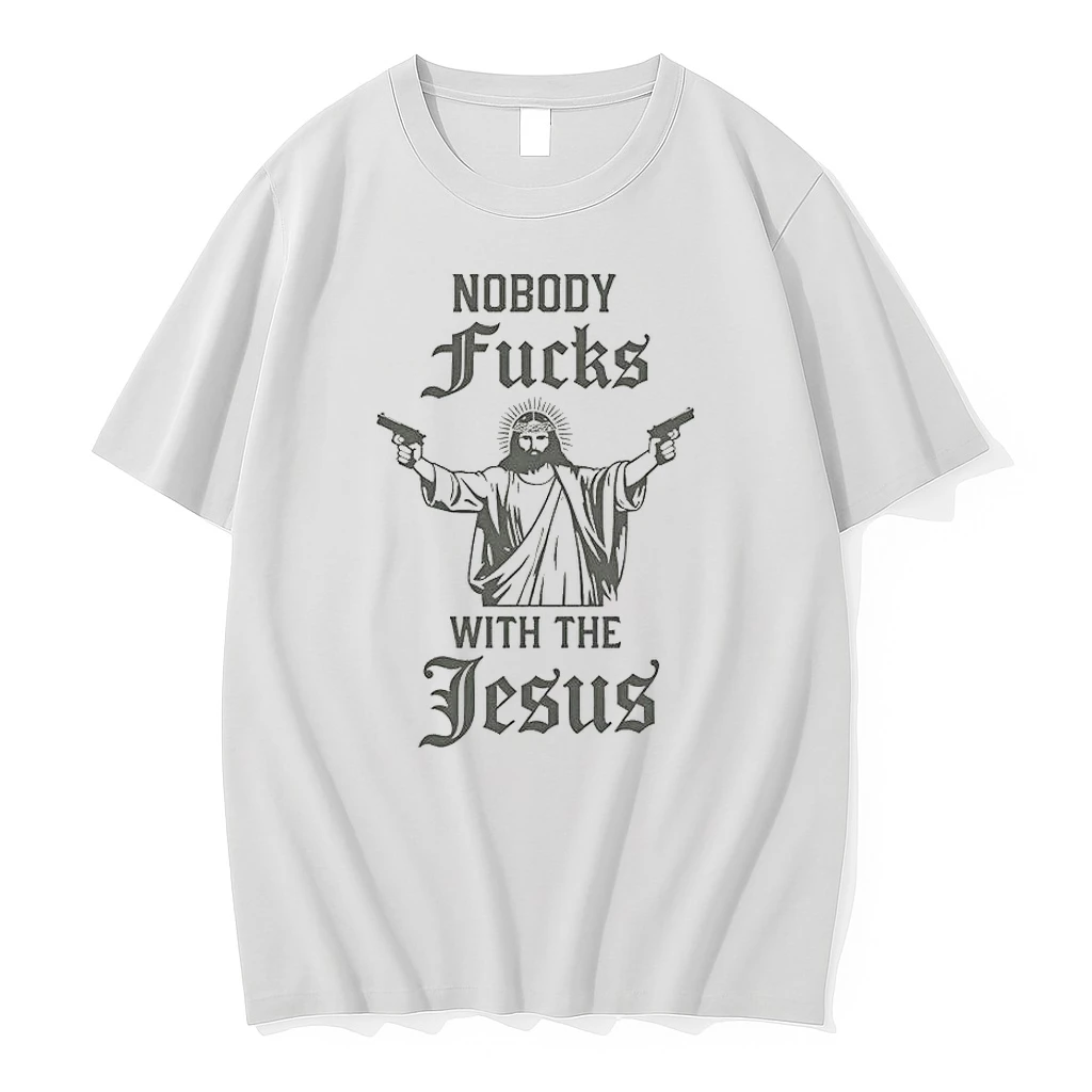 Nobody Fucks With The Jesus Shirts