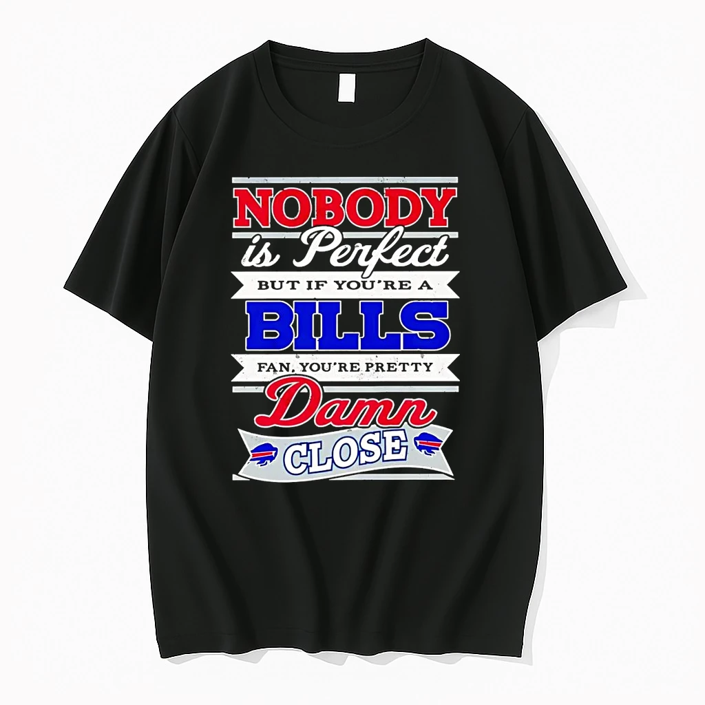 Nobody Is Perfect But If Youre A Bills Fan Shirts