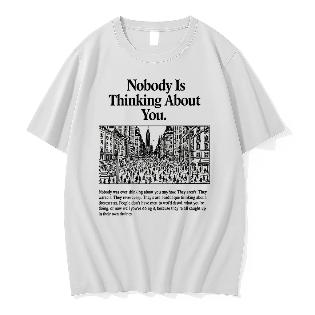 Nobody Is Thinking About You Shirts