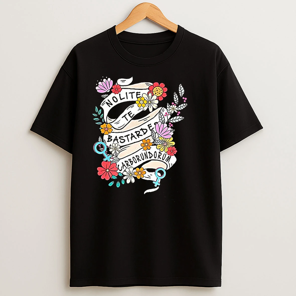 Nolite Te Bastardes Carborundorum Powerful Teacher Flower T Shirts