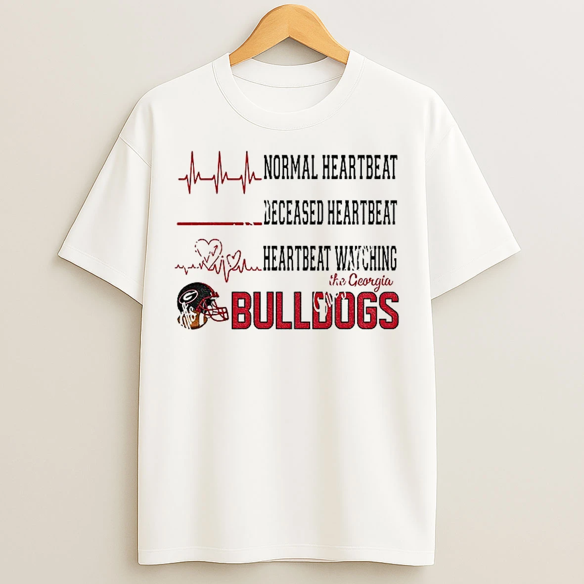 Normal Heartbeat Deceased Heartbeat Heartbeat Watching Georgia Bulldogs Football 2025 T Shirts