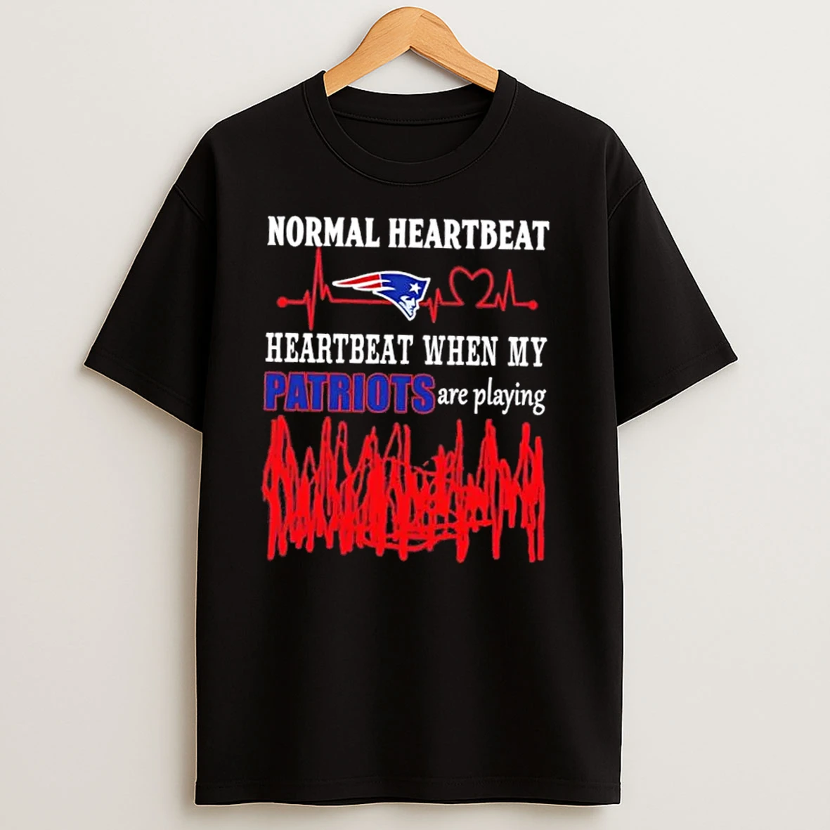 Normal Heartbeat Heartbeat When My New England Patriots Are Playing T Shirts