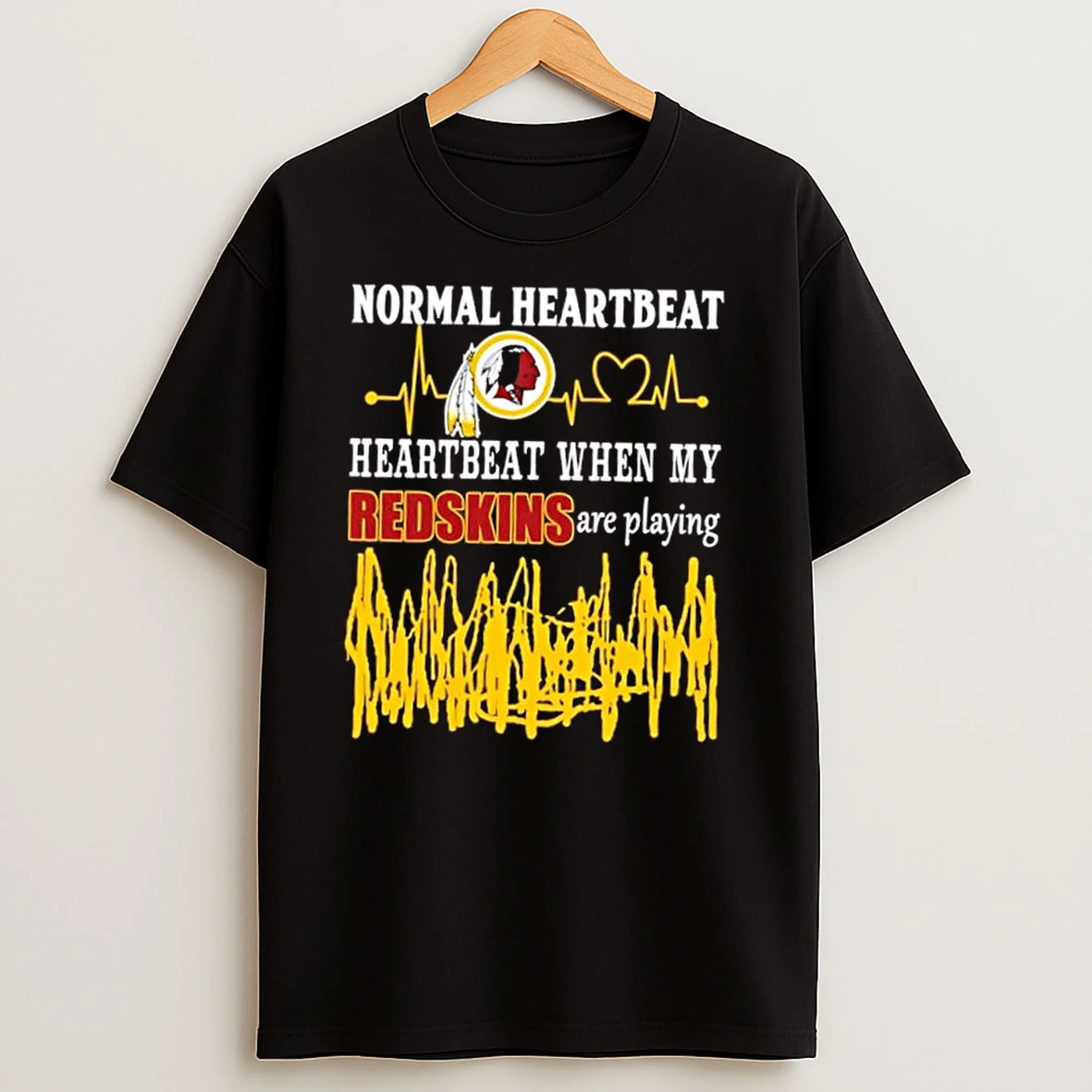 Normal Heartbeat Heartbeat When My Washington Redskins Are Playing T Shirts